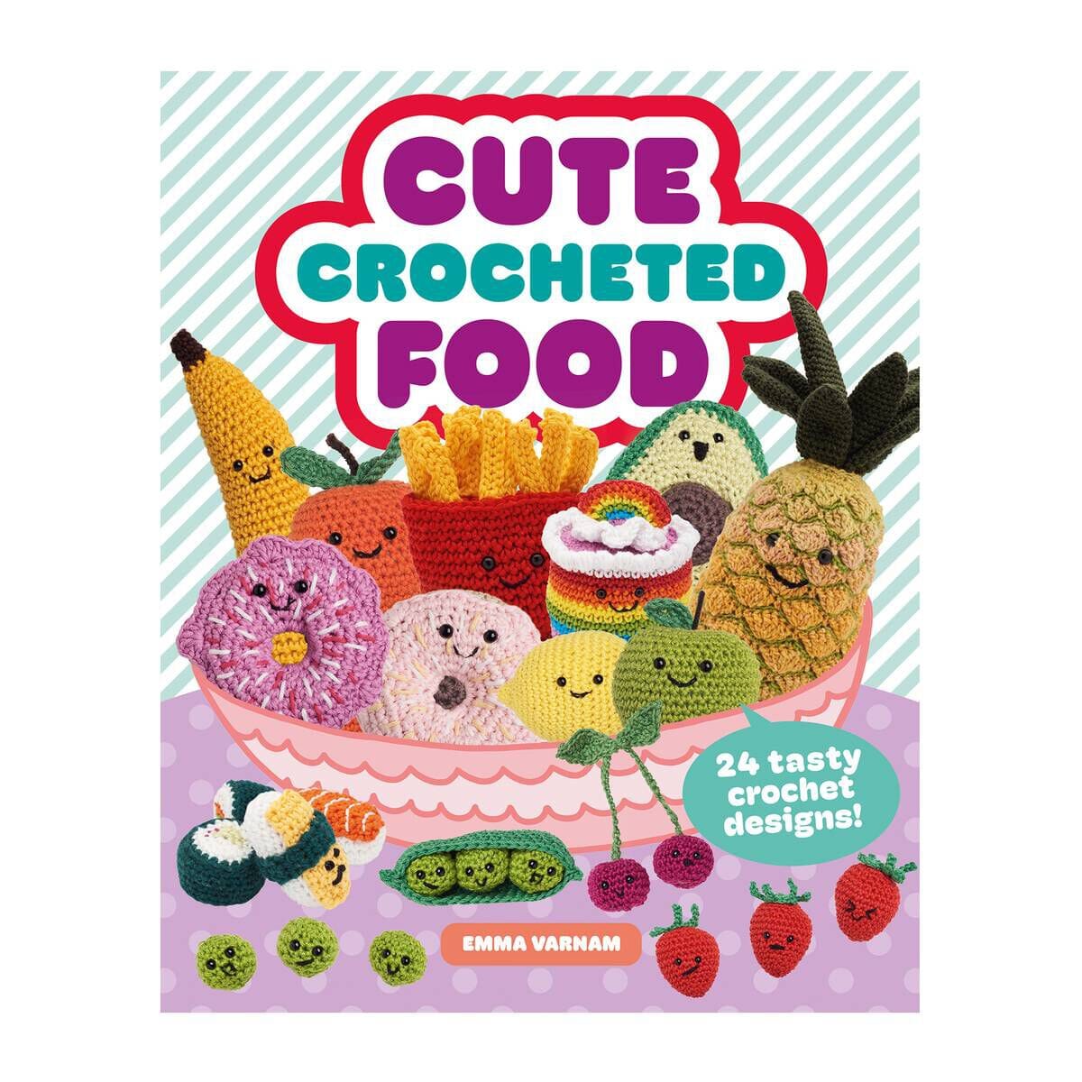 Cute Crocheted Food | Emma Varnam | Tangled Yarn UK