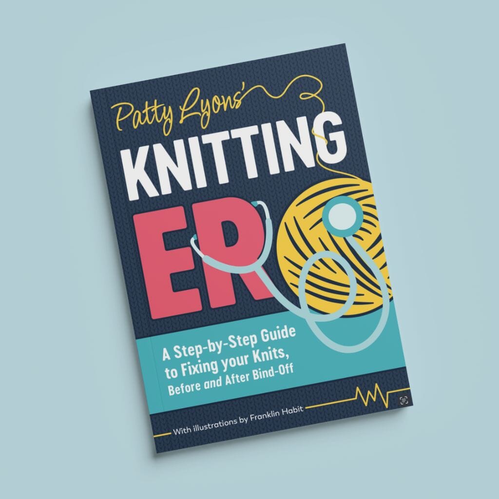 Patty Lyons' Knitting ER: The Ultimate Guide to Fixing Knitting Mistakes