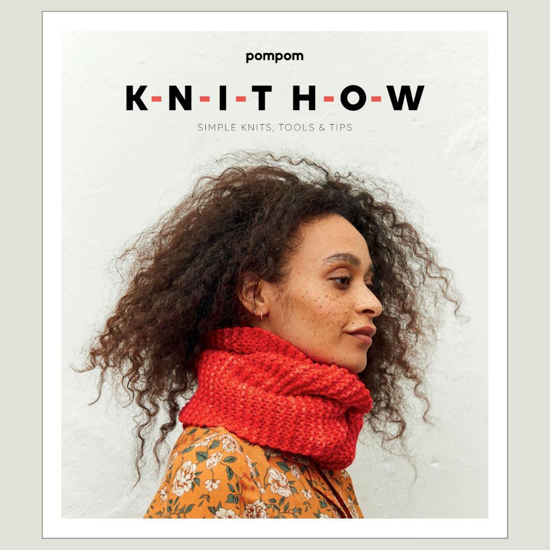 Pom Pom Press Knit How - Simple Knits, Tools &amp; Tips -  - Knitting Book