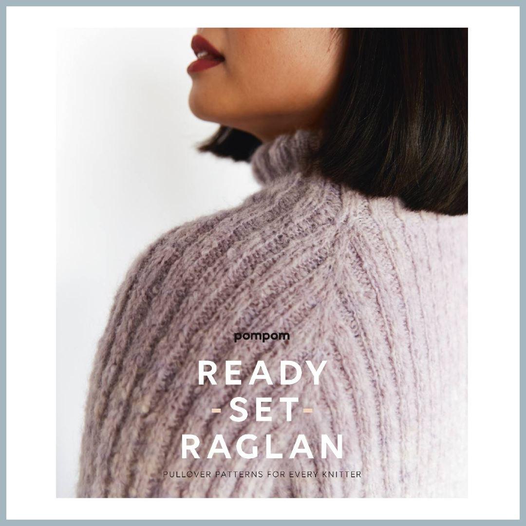 Pom Pom Press Ready Set Raglan -  - Knitting Book